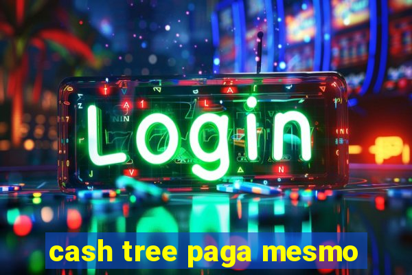 cash tree paga mesmo